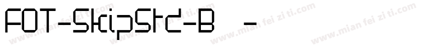 FOT-SkipStd-B 下載字体转换